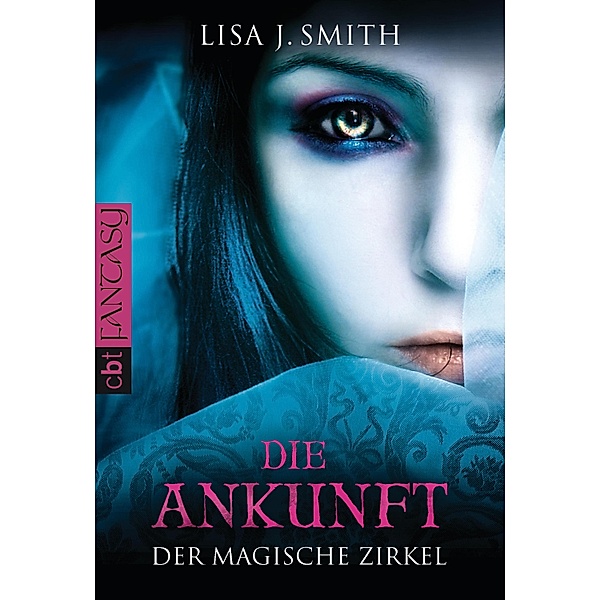 Die Ankunft / Der magische Zirkel Bd.1, Lisa J. Smith