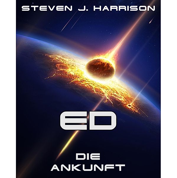 Die Ankunft / ED Bd.1, Steven J. Harrison