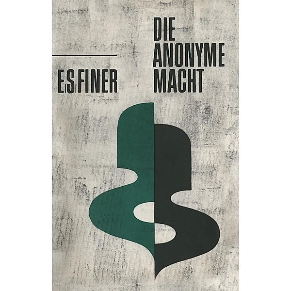 Die anonyme Macht, Samuel E. Finer