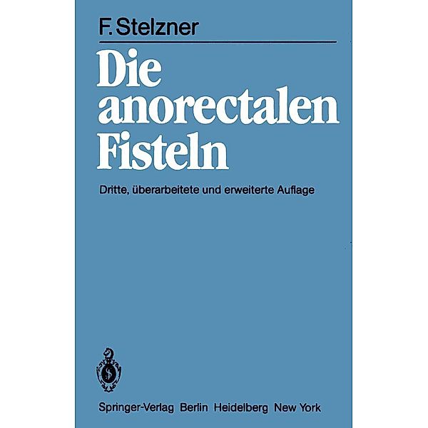 Die anorectalen Fisteln, Friedrich Stelzner