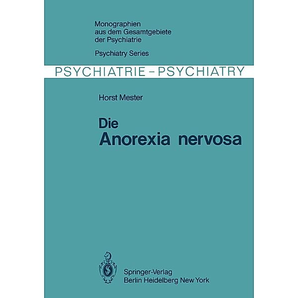 Die Anorexia nervosa / Monographien aus dem Gesamtgebiete der Psychiatrie Bd.26, H. Mester
