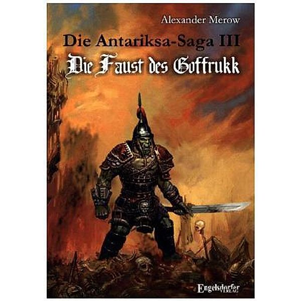 Die Antariksa-Saga - Die Faust des Goffrukk, Alexander Merow