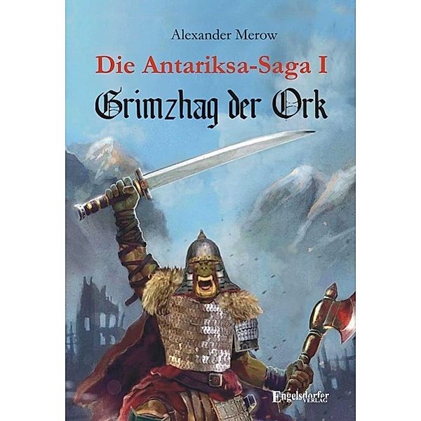 Die Antariksa-Saga - Grimzhag der Ork, Alexander Merow