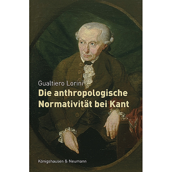 Die anthropologische Normativität bei Kant, Gualtiero Lorini