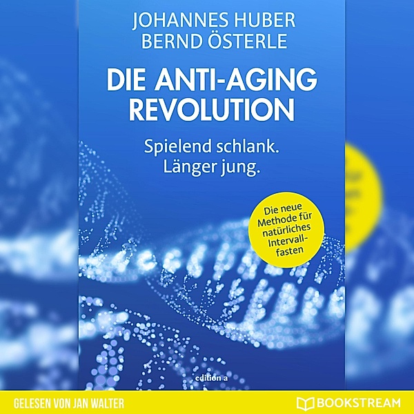 Die Anti-Aging Revolution, Johannes Huber, Bernd Österle