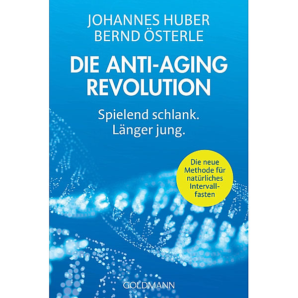 Die Anti-Aging-Revolution, Johannes Huber, Bernd Österle