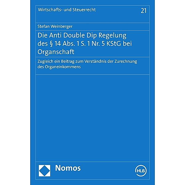Die Anti Double Dip Regelung des § 14 Abs. 1 S. 1 Nr. 5 KStG bei Organschaft / Wirtschafts- und Steuerrecht Bd.21, Stefan Weinberger