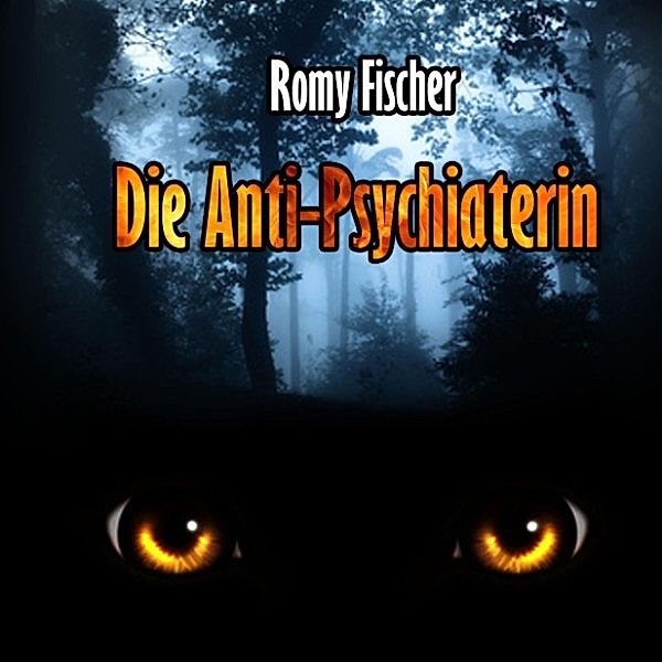 Die Anti-Psychiaterin, Romy Fischer