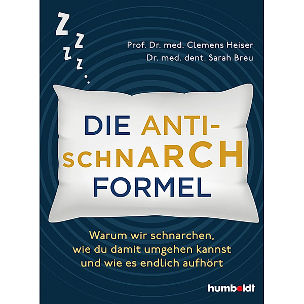 Die Anti-Schnarch-Formel, Prof. Dr. med. Clemens Heiser, Dr. med. dent. Sarah Breu