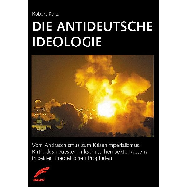 Die antideutsche Ideologie, Robert Kurz