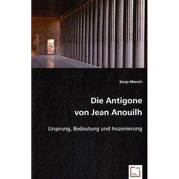 Die Antigone von Jean Anouilh, Sonja Mersch