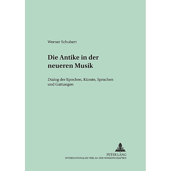 Die Antike in der neueren Musik, Werner Schubert