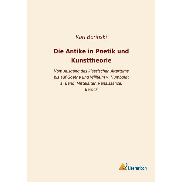 Die Antike in Poetik und Kunsttheorie, Karl Borinski