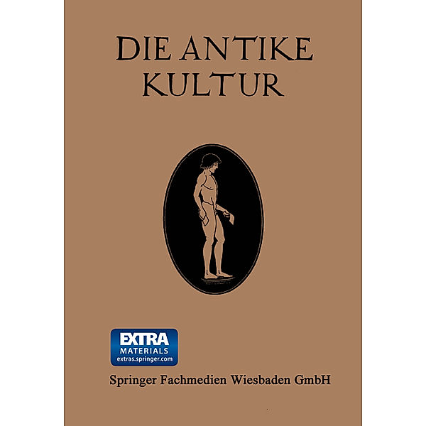 Die Antike Kultur in ihren Hauptzügen Dargestellt, Dr. Franz Poland, Dr. Ernst Reisinger, Dr. Richard Wagner