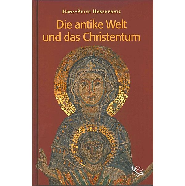 Die antike Welt und das Christentum, Mirjam Sabine Kübler