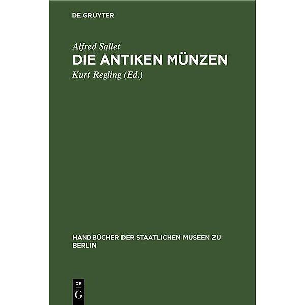 Die antiken Münzen / Handbücher der Staatlichen Museen zu Berlin Bd.6, Alfred Sallet