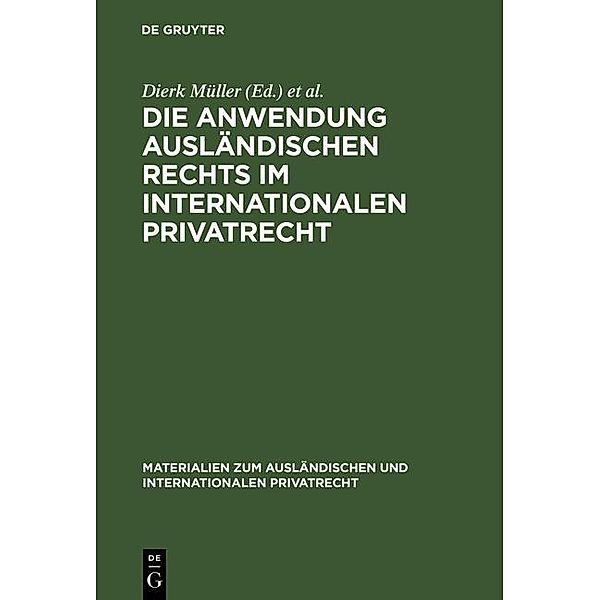 Die Anwendung ausländischen Rechts im internationalen Privatrecht / Materialien zum ausländischen und internationalen Privatrecht Bd.10