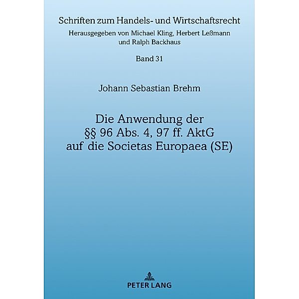 Die Anwendung der  96 Abs. 4, 97 ff. AktG auf die Societas Europaea (SE), Brehm Johann Brehm