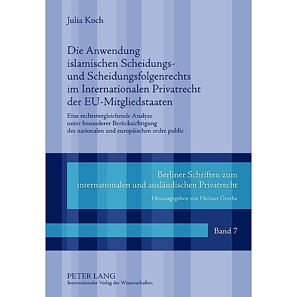 Die Anwendung islamischen Scheidungs- und Scheidungsfolgenrechts im Internationalen Privatrecht der EU-Mitgliedstaaten, Julia Koch