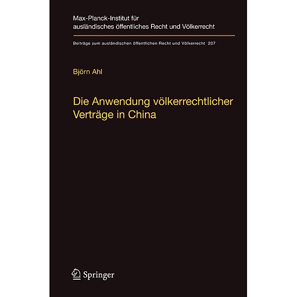 Die Anwendung völkerrechtlicher Verträge in China / Beiträge zum ausländischen öffentlichen Recht und Völkerrecht Bd.207, Björn Ahl