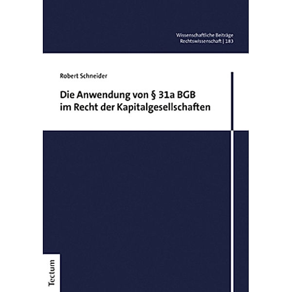 Die Anwendung von § 31a BGB im Recht der Kapitalgesellschaften, Robert Schneider