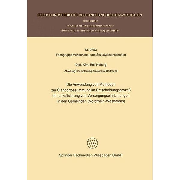 Die Anwendung von Methoden zur Standortbestimmung im Entscheidungsprozess der Lokalisierung von Versorgungseinrichtungen in den Gemeinden (Nordrhein-Westfalens) / Forschungsberichte des Landes Nordrhein-Westfalen Bd.2753, Rolf Hoberg