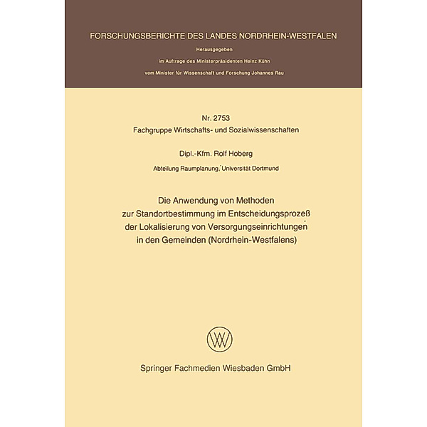 Die Anwendung von Methoden zur Standortbestimmung im Entscheidungsprozeß der Lokalisierung von Versorgungseinrichtungen in den Gemeinden (Nordrhein-Westfalens), Rolf Hoberg