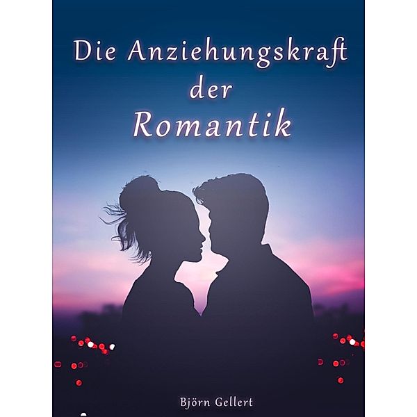 Die Anziehungskraft der Romantik, Björn Gellert