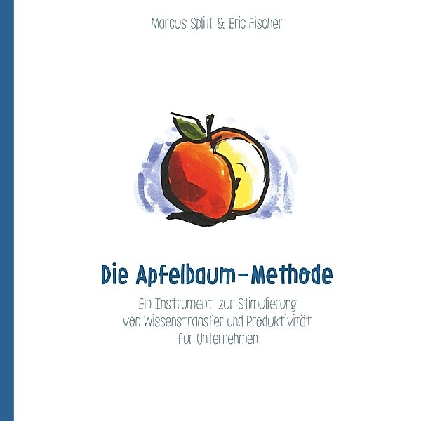 Die Apfelbaum-Methode, Marcus Splitt, Eric Fischer