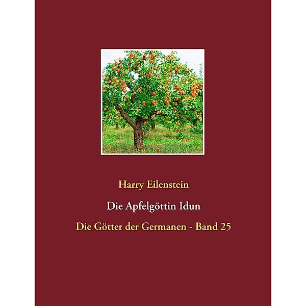 Die Apfelgöttin Idun, Harry Eilenstein