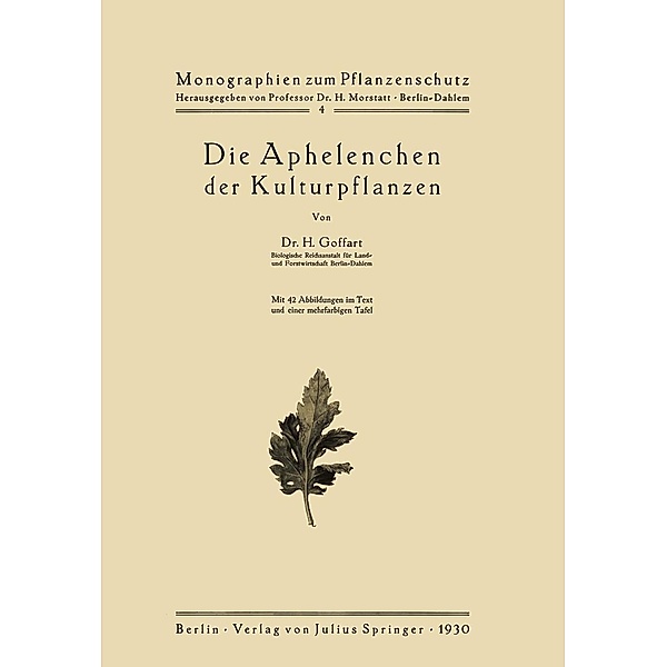 Die Aphelenchen der Kulturpflanzen / Monographien zum Pflanzenschutz Bd.4, H. Goffart