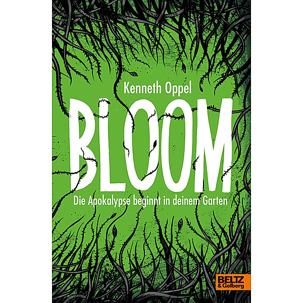 Die Apokalypse beginnt in deinem Garten / Bloom Bd.1, Kenneth Oppel