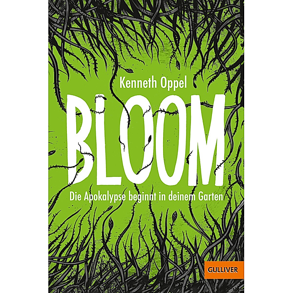 Die Apokalypse beginnt in deinem Garten / Bloom Bd.1, Kenneth Oppel