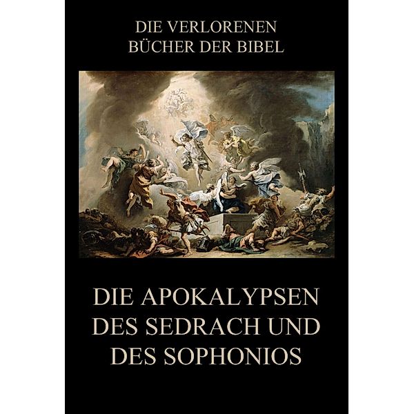 Die Apokalypsen des Sedrach und des Sophonios / Die verlorenen Bücher der Bibel (Digital) Bd.10, Paul Riessler