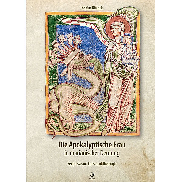 Die Apokalyptische Frau in marianischer Deutung, Achim Dittrich