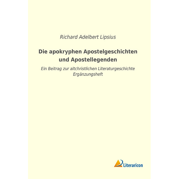 Die apokryphen Apostelgeschichten und Apostellegenden, Richard Adelbert Lipsius