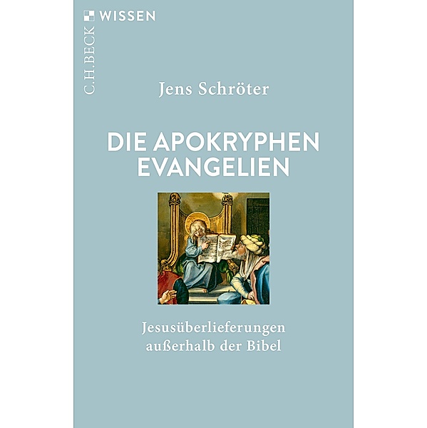 Die apokryphen Evangelien / Beck'sche Reihe Bd.2906, Jens Schröter