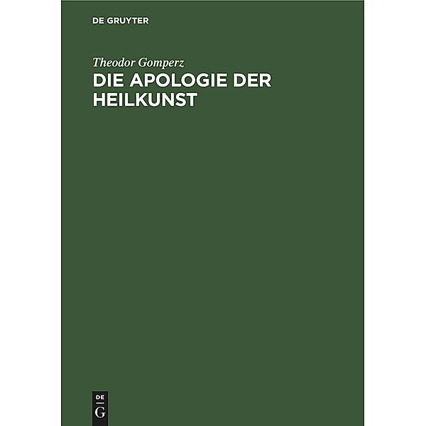 Die Apologie der Heilkunst, Theodor Gomperz
