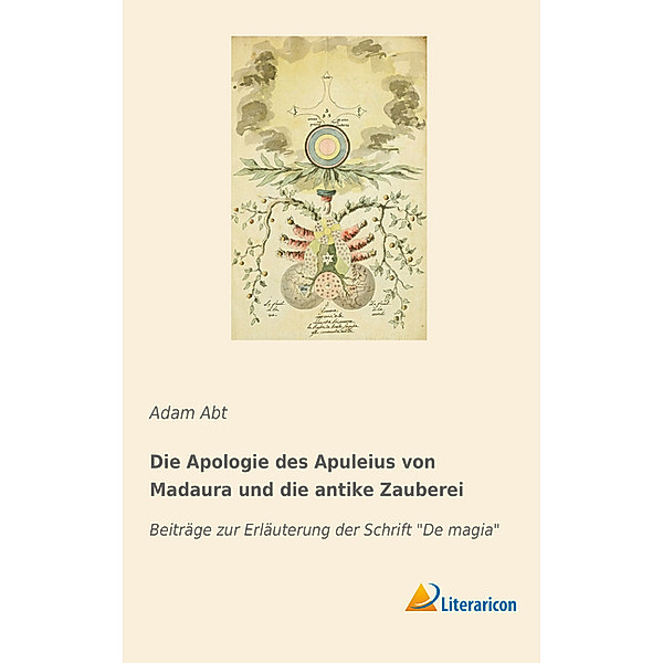 Die Apologie des Apuleius von Madaura und die antike Zauberei, Adam Abt
