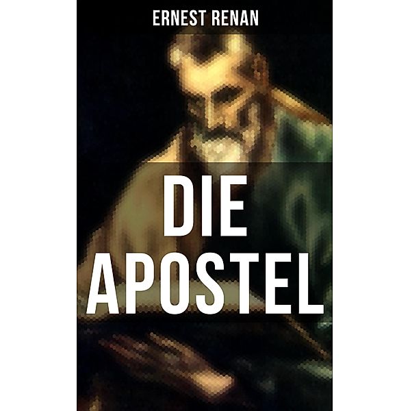 DIE APOSTEL, Ernest Renan