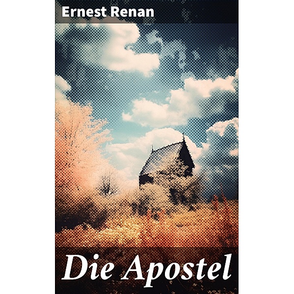 Die Apostel, Ernest Renan