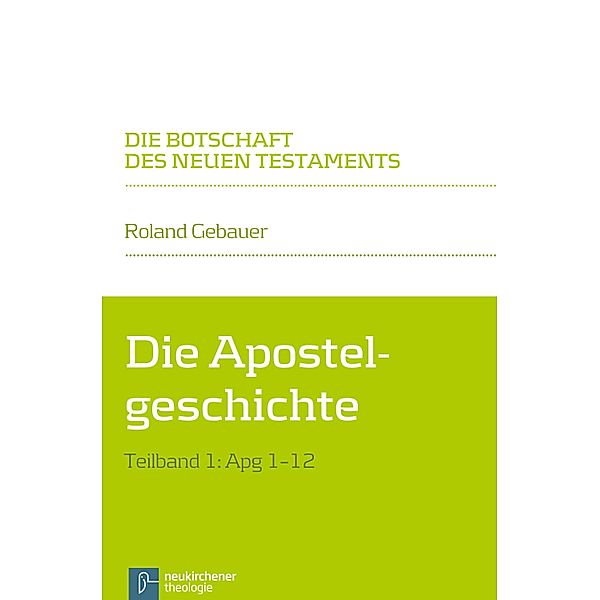 Die Apostelgeschichte / Die Botschaft des Neuen Testaments, Roland Gebauer