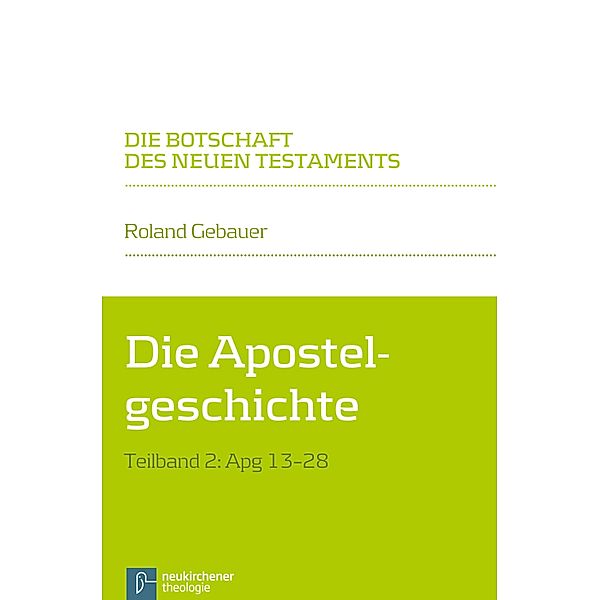 Die Apostelgeschichte / Die Botschaft des Neuen Testaments, Roland Gebauer