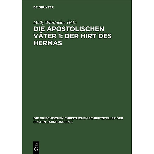 Die apostolischen Väter 1: Der Hirt des Hermas / Die griechischen christlichen Schriftsteller der ersten Jahrhunderte