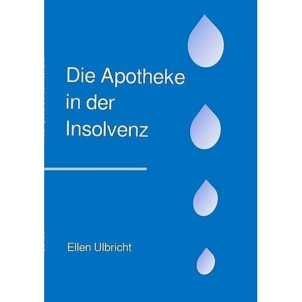 Die Apotheke in der Insolvenz, Ellen Ulbricht