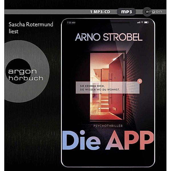 Die APP - Sie kennen dich. Sie wissen, wo du wohnst.,1 Audio-CD, 1 MP3, Arno Strobel