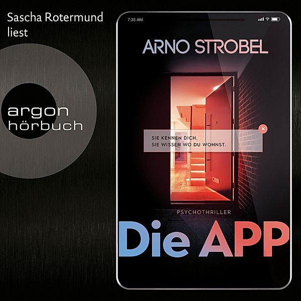 Die APP - Sie kennen dich. Sie wissen, wo du wohnst., Arno Strobel