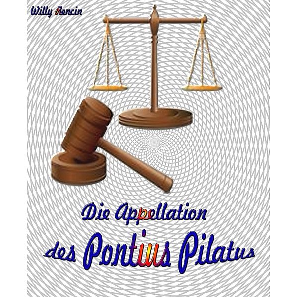 Die Appellation des Pontius Pilatus, Willy Rencin