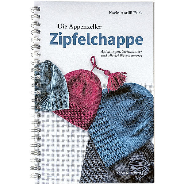 Die Appenzeller Zipfelchappe, Karin Antilli Frick