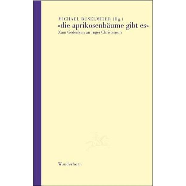 »die aprikosenbäume gibt es«, Michael Buselmeier, Ulrike Draesner, Hans Grössel, Norbert Hummelt, Ursula Krechel, Gregor Laschen, Soren Ulrik Thomsen